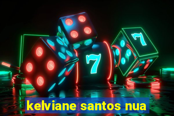 kelviane santos nua